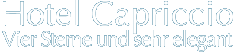 Hotel Capriccio - Vier Sterne und sehr elegant