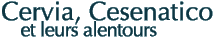 Cervia, Cesenatico et leurs alentours